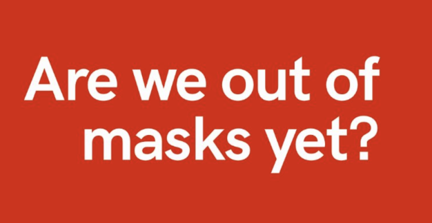 Are we out of masks?